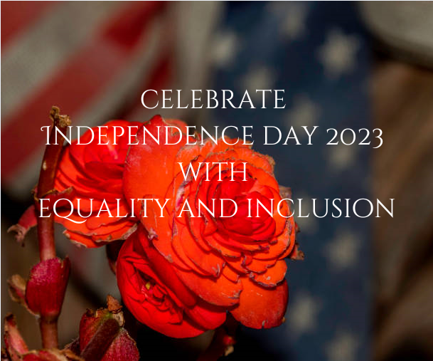 Celebrate Independence Day 2023 With Equality and Inclusion