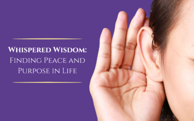 Whispered Wisdom: Finding Peace and Purpose in Life